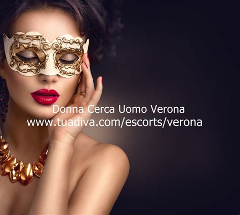 Escort Verona, Donna cerca Uomo Verona